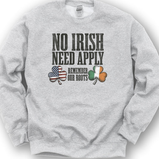 No Irish Need Apply Sweatshirt - Ash
