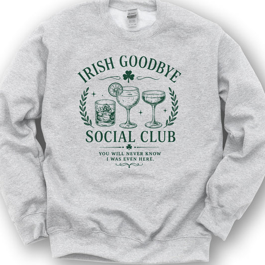 Irish Goodbye Club Sweatshirt - Ash