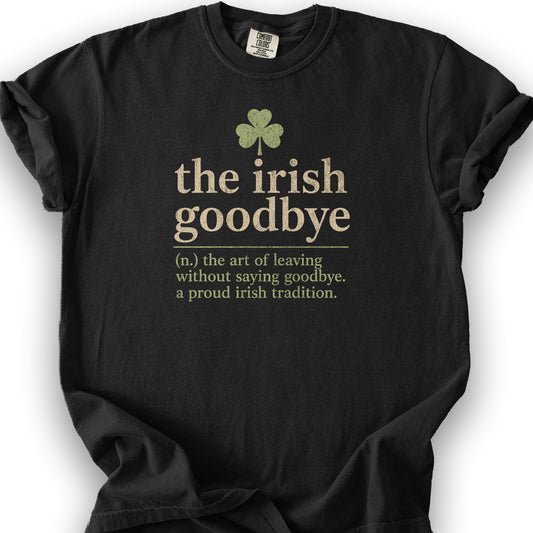 Irish Goodbye Definition T-Shirt