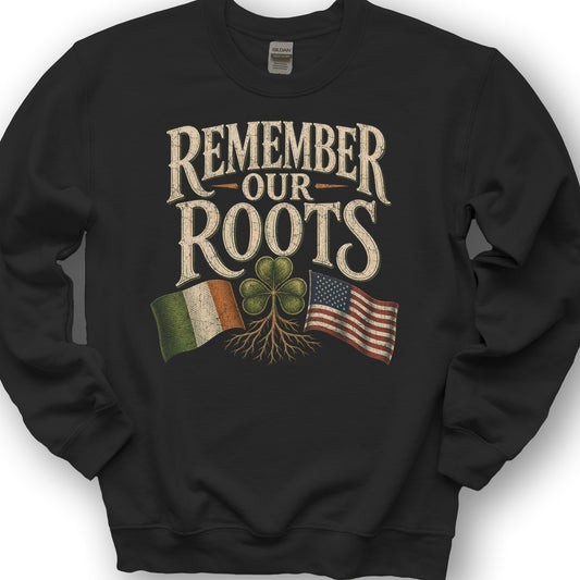 Remember Irish Roots Sweatshirt - Black