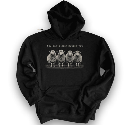 Ain't Seen Mutton Hoodie - Black