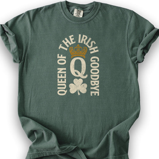 Irish Goodbye Queen T-Shirt - Blue Spruce