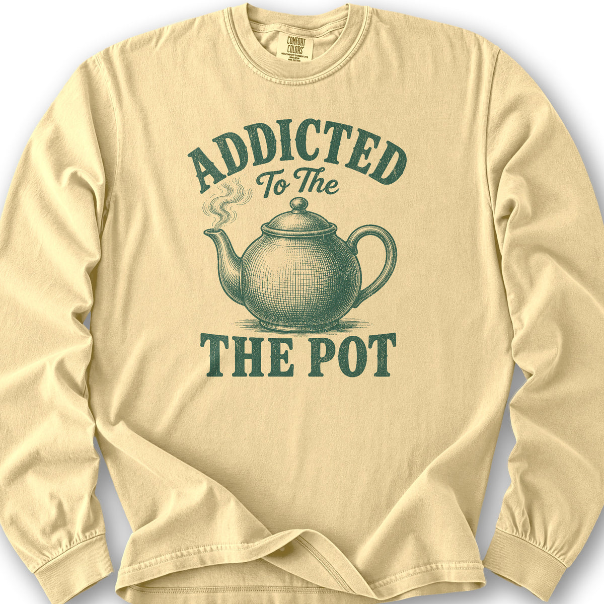 Addicted To The Pot Long Sleeve Shirt - Butter