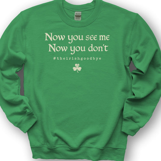 Irish Goodbye See Me Sweatshirt - Irish Green