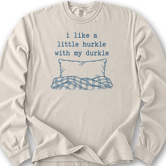 Hurkle With Durkle Long Sleeve Shirt
