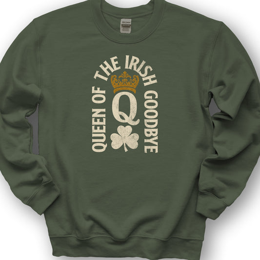 Irish Goodbye Queen Sweatshirt - Military Green