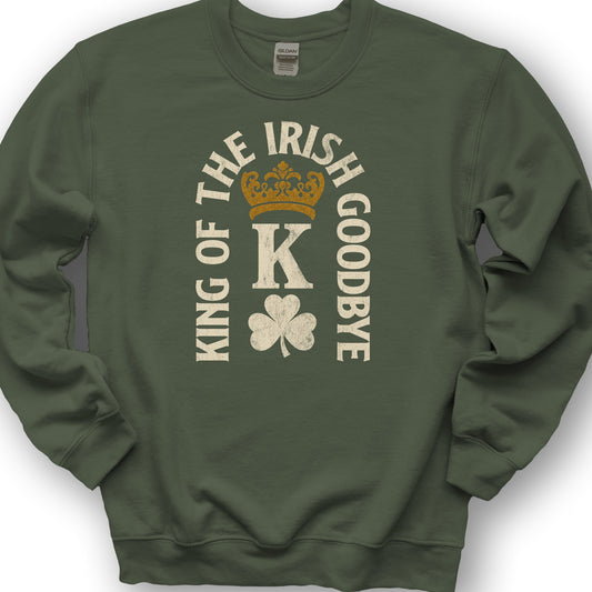 Irish Goodbye King Sweatshirt - Military Green