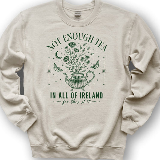Not Enough Tea In Ireland Sweatshirt - Sand
