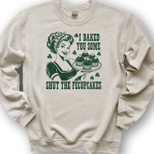 Shut The Fecupcakes Sweatshirt - Sand