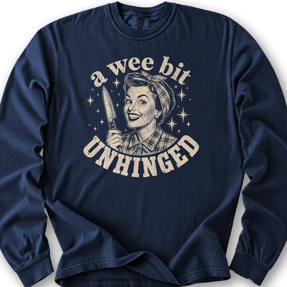 A Wee Bit Unhinged Long Sleeve Shirt - True Navy