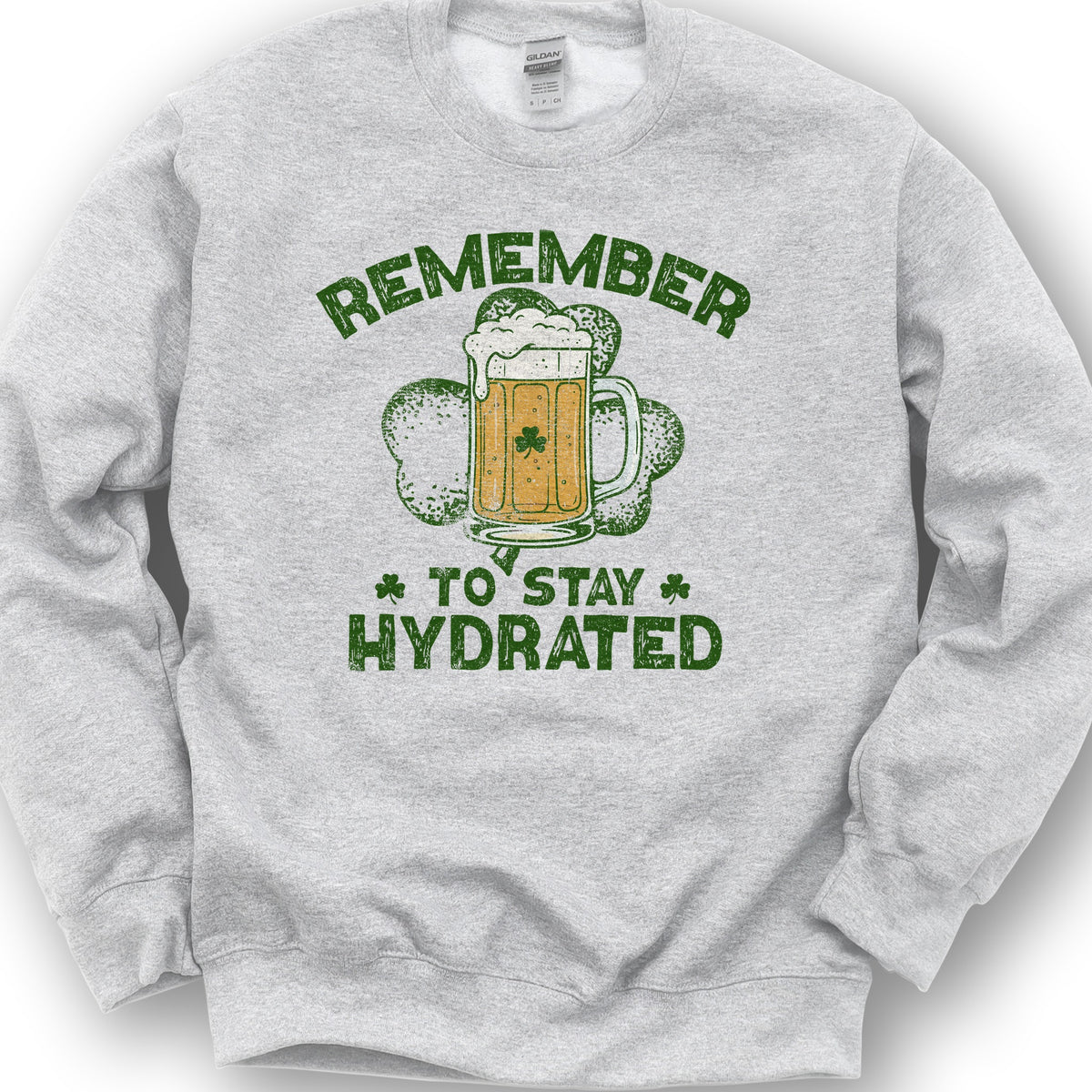 Stay Hydrated Irish Sweatshirt - Ash