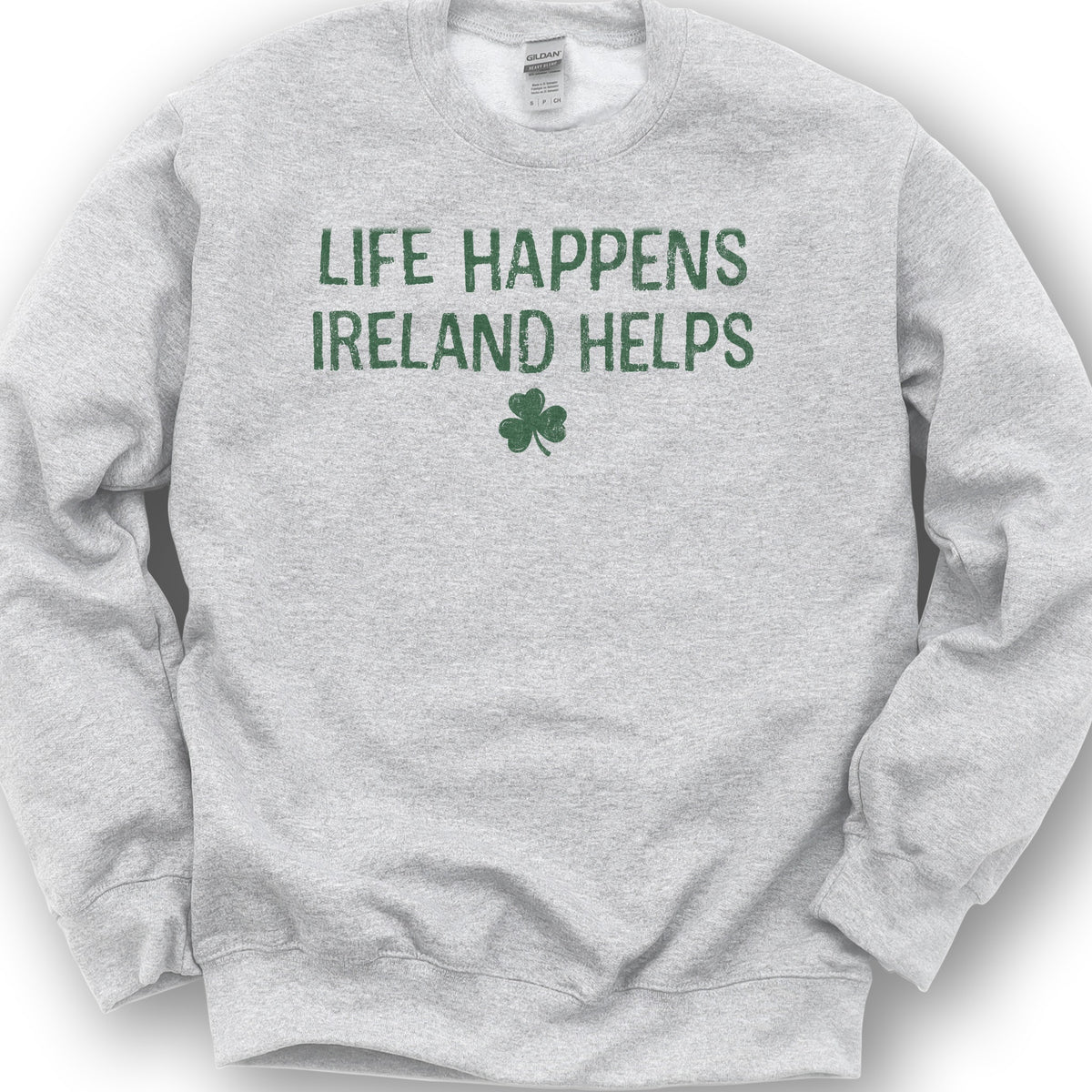 Life Happens Ireland Sweatshirt - Ash