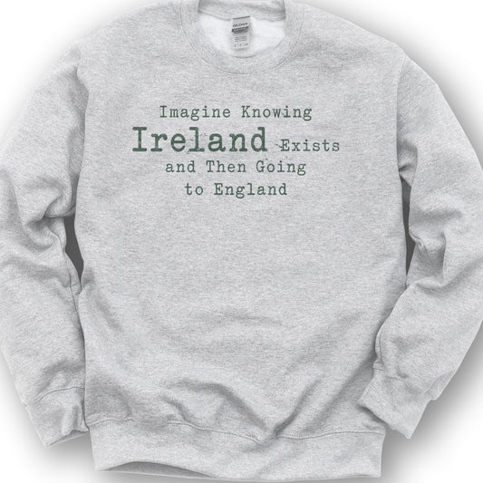 Ireland Exists Sweatshirt - Ash