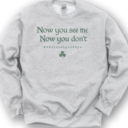 Irish Goodbye See Me Sweatshirt - Ash