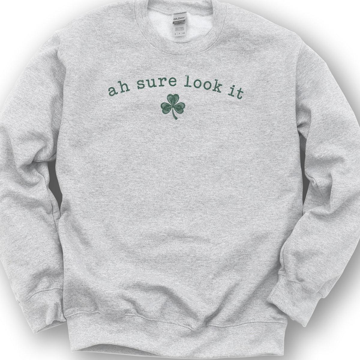 Ah Sure Look It Sweatshirt - Ash