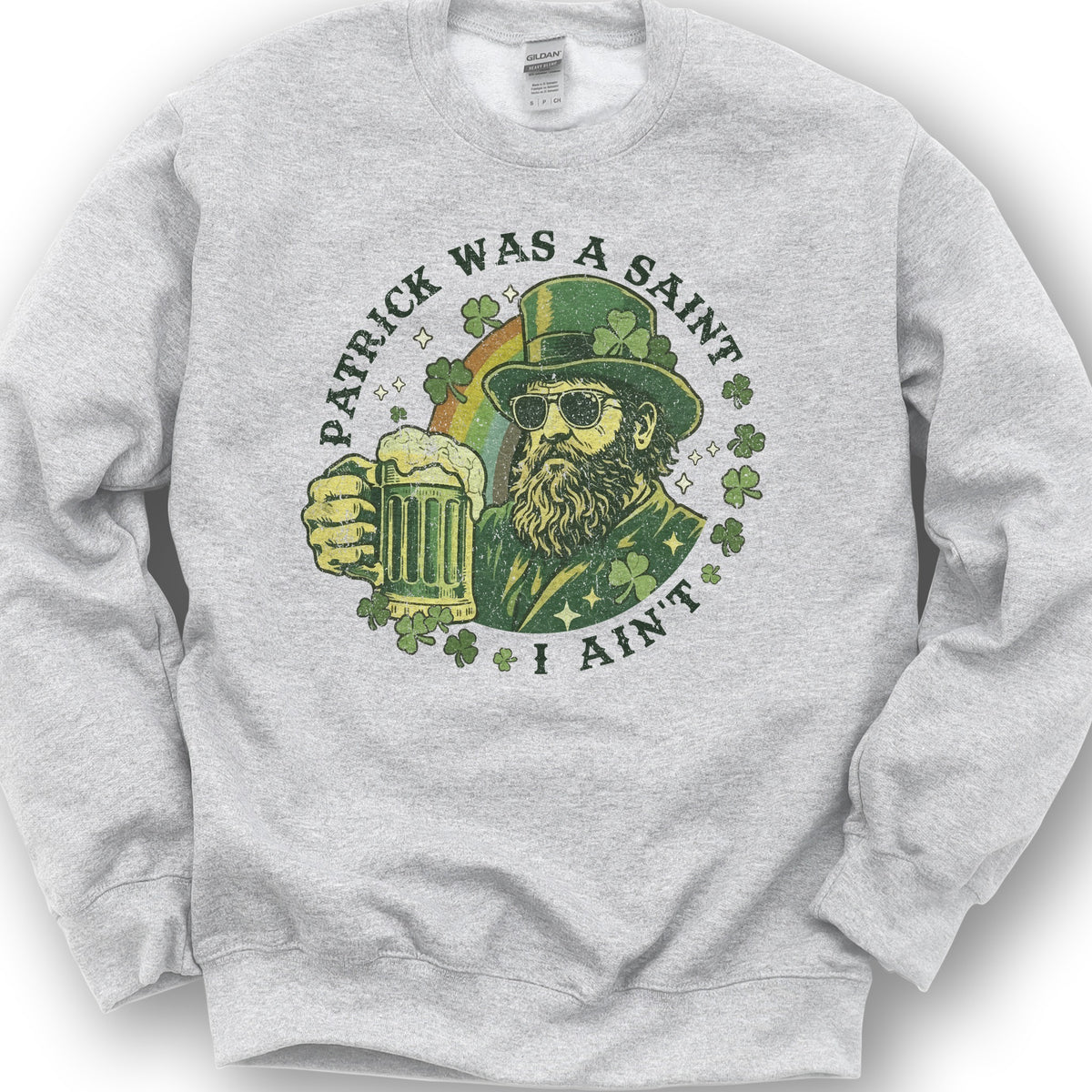 Patrick Was A Saint Sweatshirt - Ash