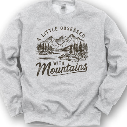 "A Little Obsessed with Mountains" Sweatshirt - Ash