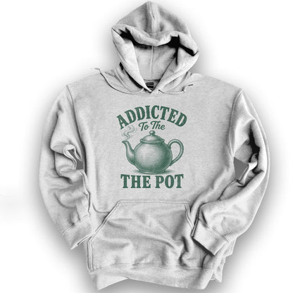 Addicted To The Pot Hoodie - Ash
