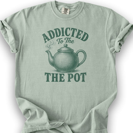 Addicted To The Pot T-Shirt - Bay
