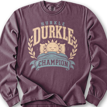 Hurkle Durkle Champion Long Sleeve Shirt