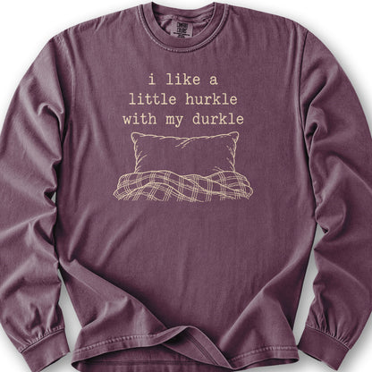 Hurkle With Durkle Long Sleeve Shirt