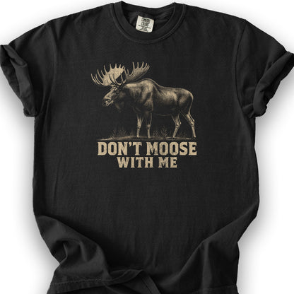 Don't Moose With Me V2 T-Shirt - Black