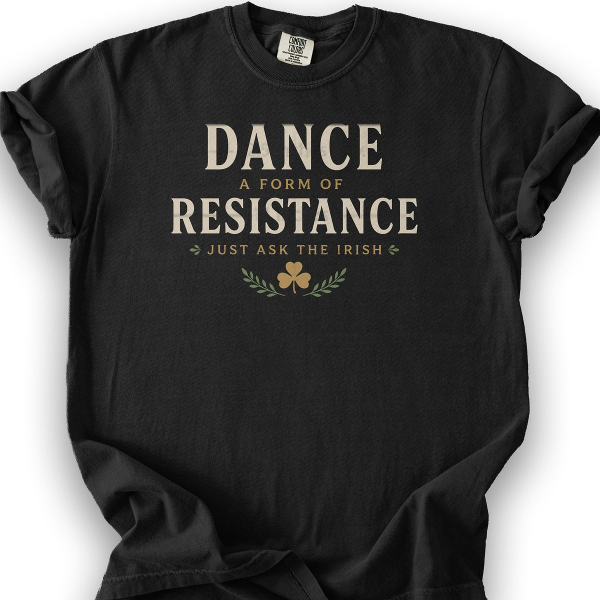 Dance Resistance Irish T-Shirt - Black