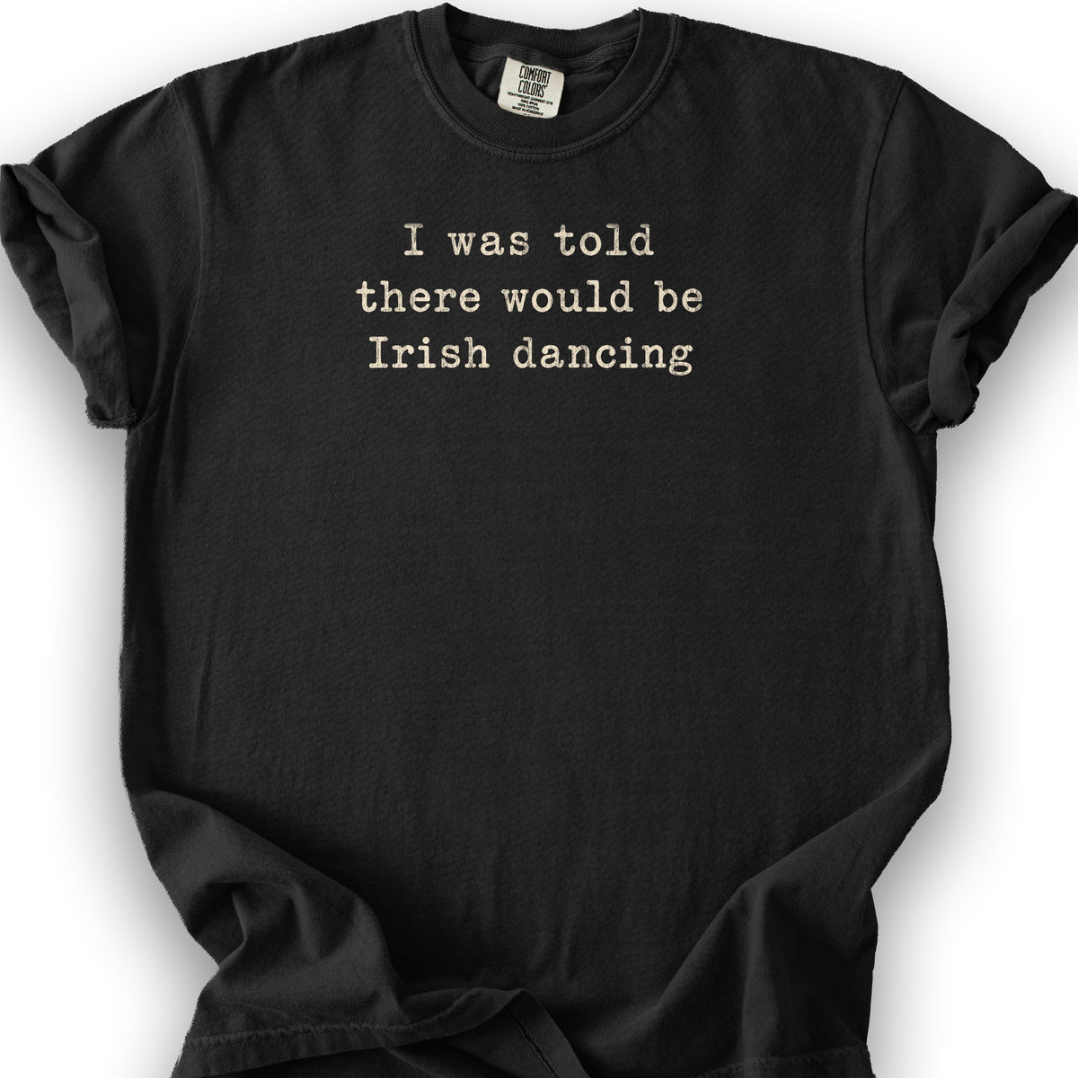 Irish Dancing Told T-Shirt - Black