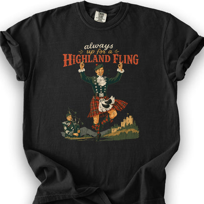 Always Up For A Highland Fling T-Shirt