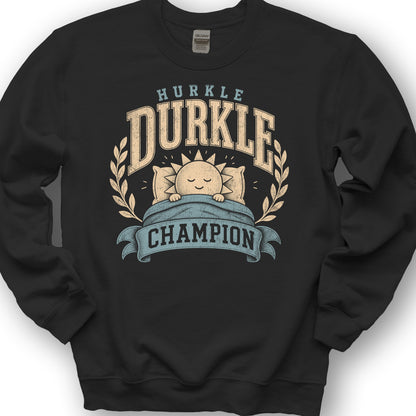 Hurkle Durkle Champion Sweatshirt