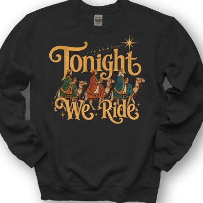 Tonight We Ride Sweatshirt