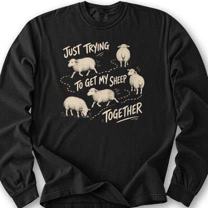 Getting My Sheep Together Long Sleeve Shirt
