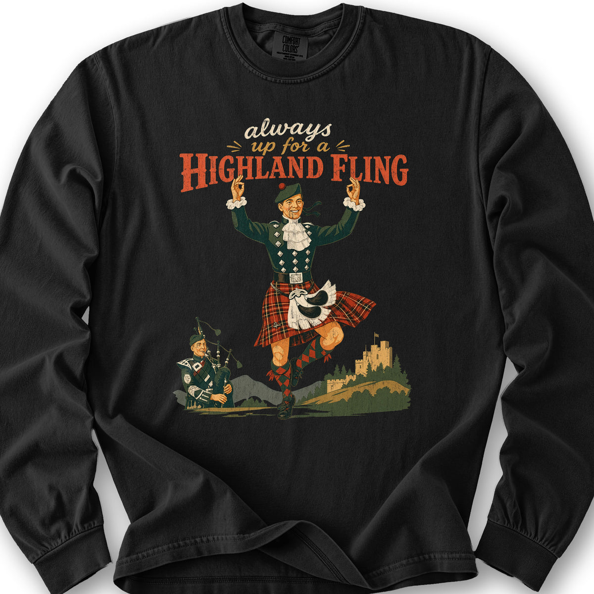 Always Up For A Highland Fling Long Sleeve Shirt