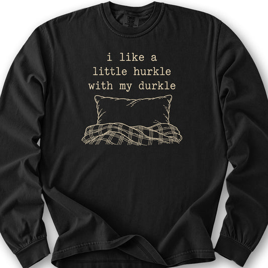 Hurkle With Durkle Long Sleeve Shirt