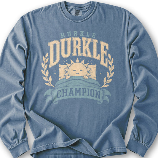 Hurkle Durkle Champion Long Sleeve Shirt