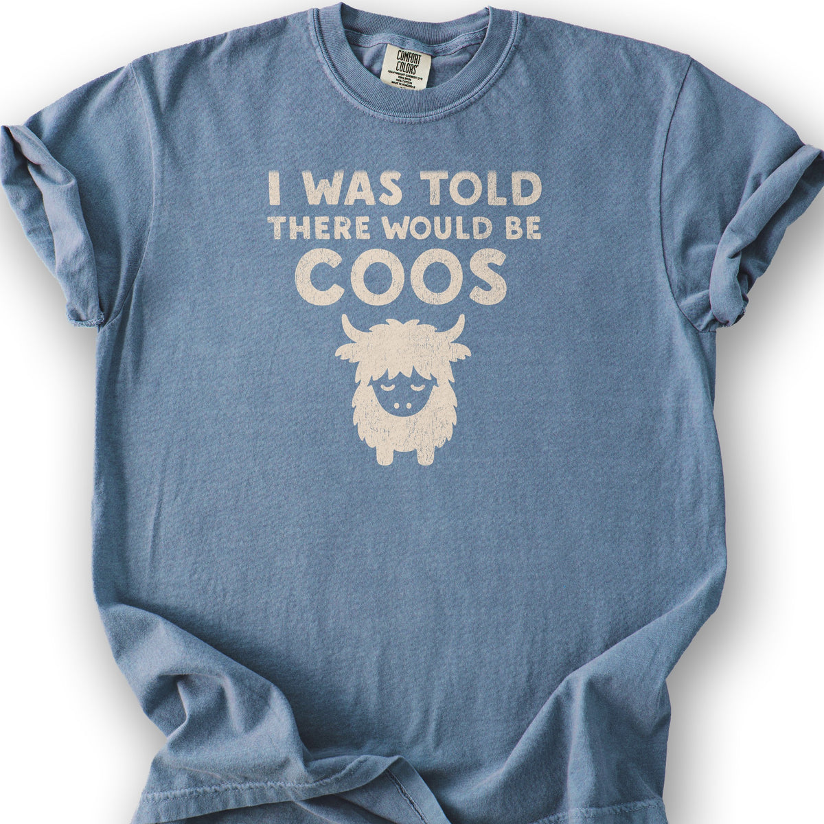 I Was Told Coos T-Shirt - Blue Jean