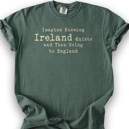 Ireland Exists T-Shirt - Blue Spruce