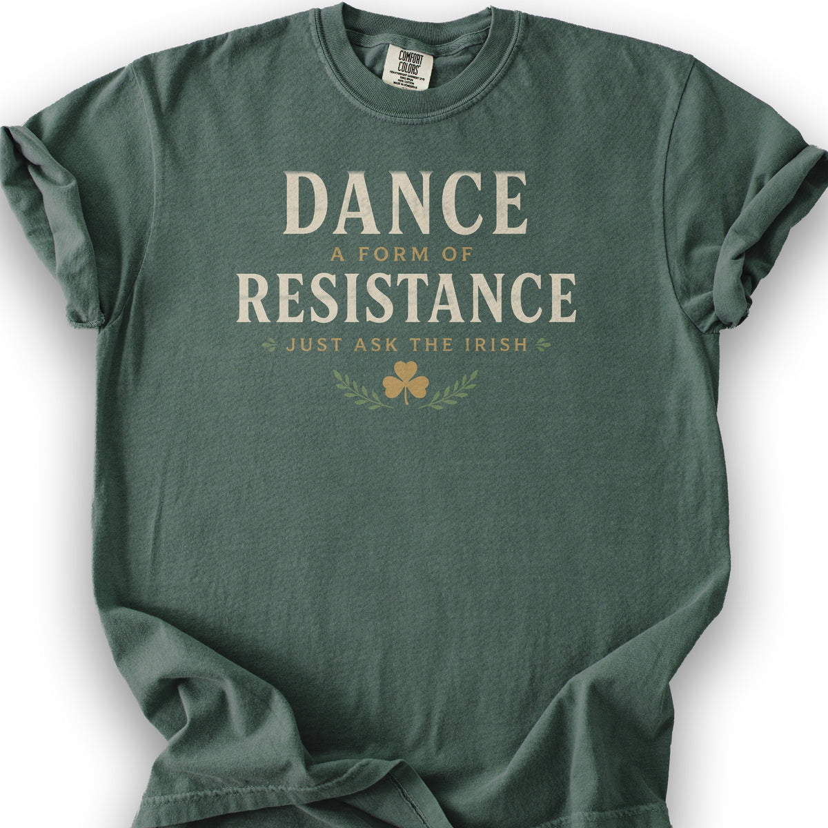 Dance Resistance Irish T-Shirt - Blue Spruce
