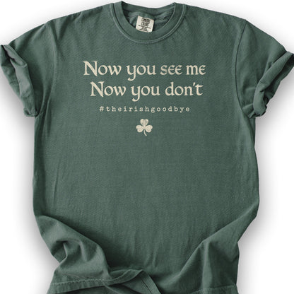Irish Goodbye See Me T-Shirt - Blue Spruce