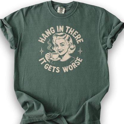 It Gets Worse T-Shirt - Blue Spruce
