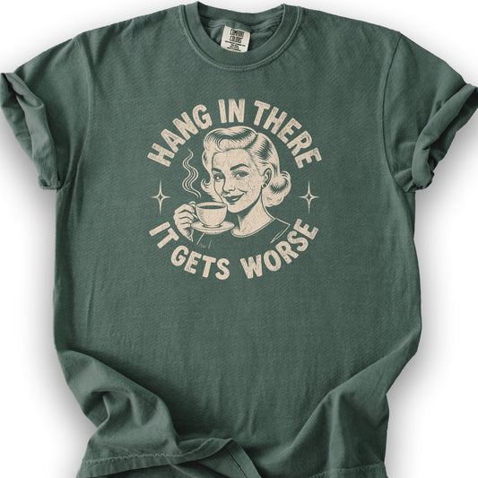 It Gets Worse T-Shirt - Blue Spruce