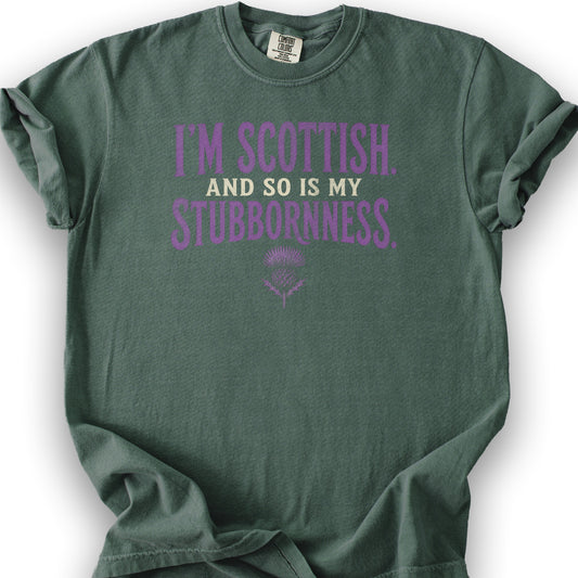 Scottish And Stubborn T-Shirt - Blue Spruce