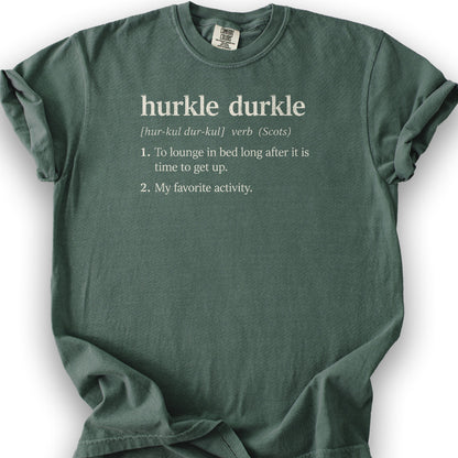 Hurkle Durkle Definition T-Shirt