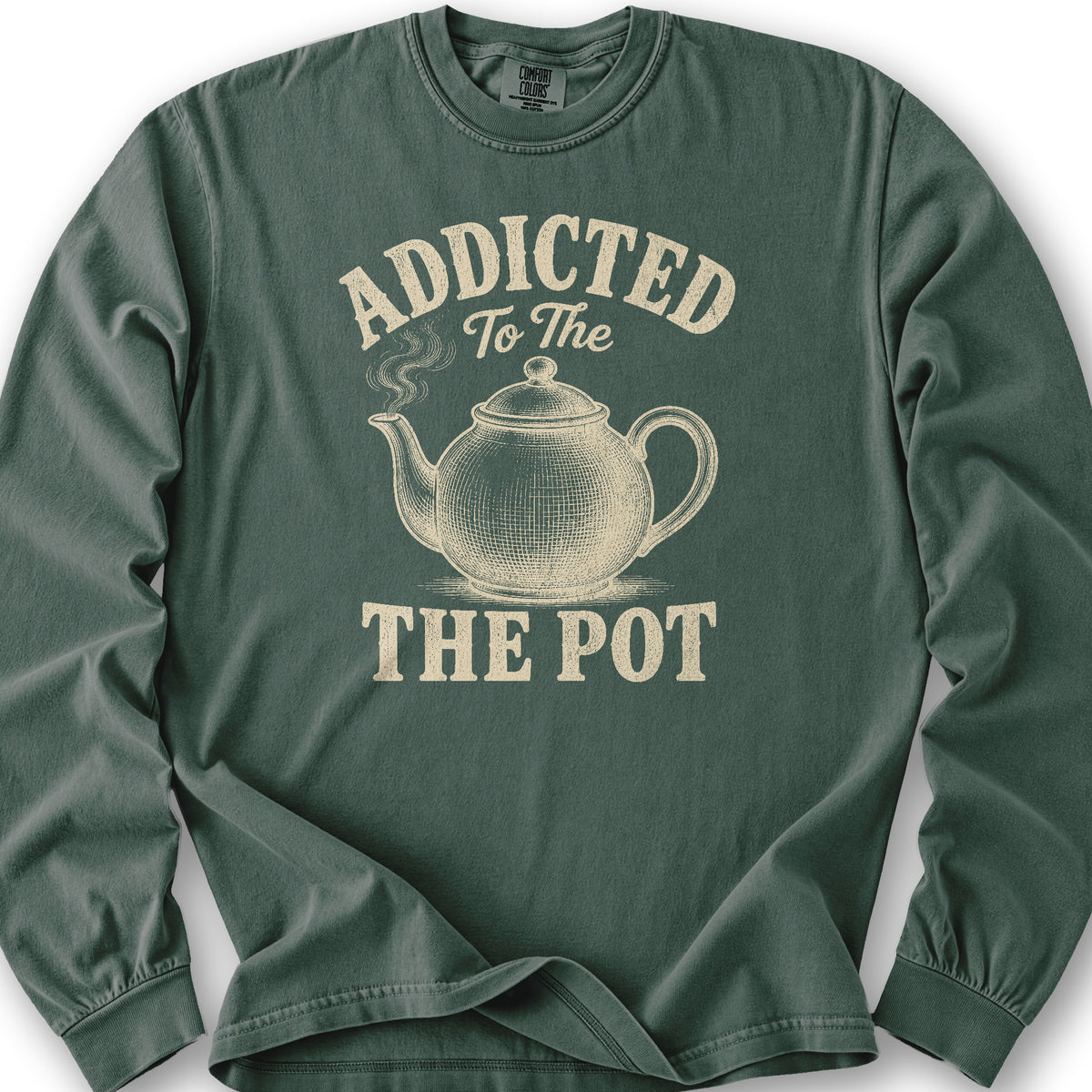 Addicted To The Pot Long Sleeve Shirt - Blue Spruce