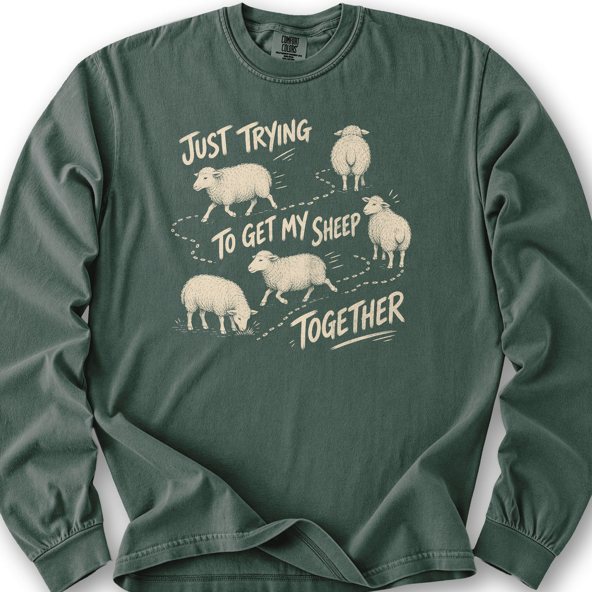 Getting My Sheep Together Long Sleeve Shirt