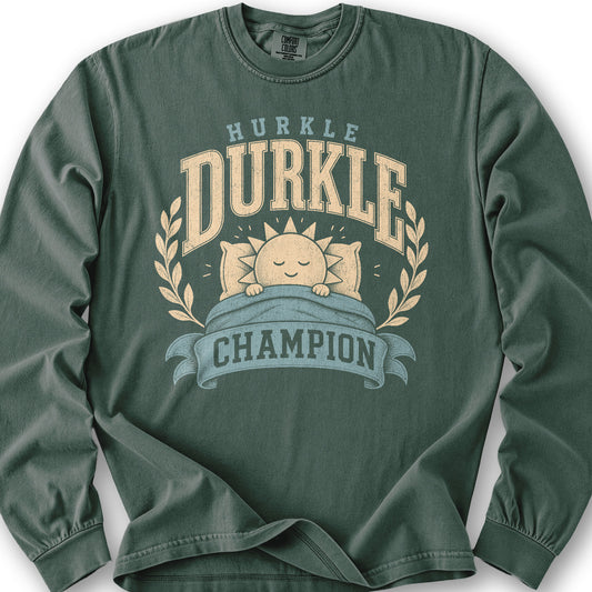 Hurkle Durkle Champion Long Sleeve Shirt