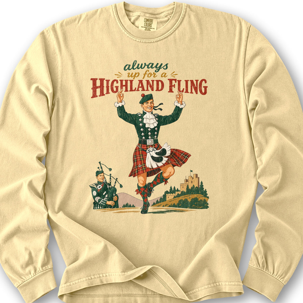 Always Up For A Highland Fling Long Sleeve Shirt