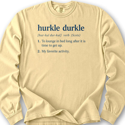 Hurkle Durkle Definition Long Sleeve Shirt