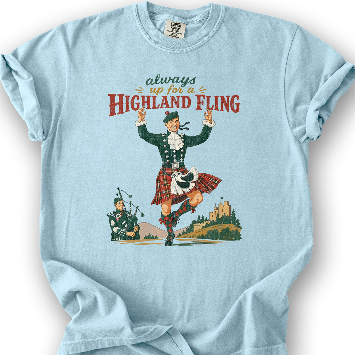 Always Up For A Highland Fling T-Shirt