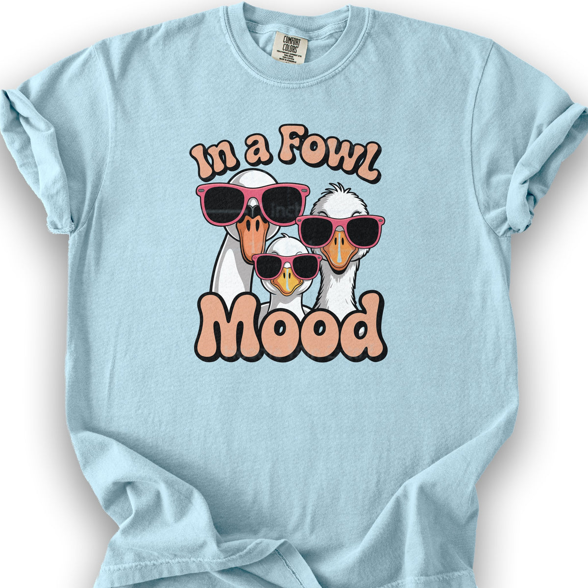 In a Fowl Mood "Sunglasses" Comfort Color T-Shirt - Chambray